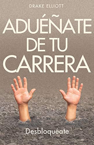 Aduéñate de tu Carrera: Desbloquéate (Spanish Edition)