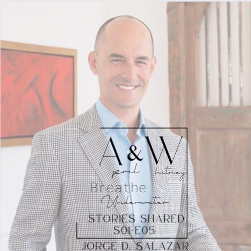Breathe Underwater Ep. 5 with guest, Jorge D. Salazar, MD