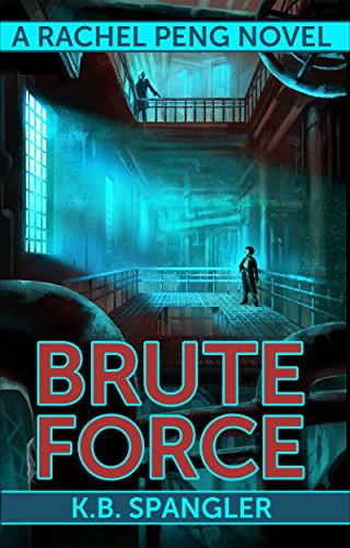 Brute Force (Rachel Peng Book 4)