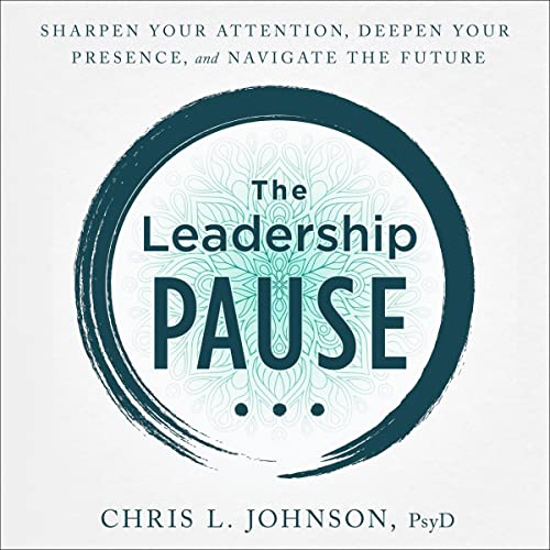 The Leadership Pause by Chris L. Johnson PsyD episode artwork
