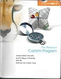 The Pearson Custom Program- Indiana State University - Scott College of Business- BUS 180- Business Information Tools