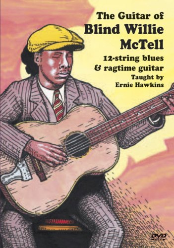 The Guitar of Blind Willie McTell 12-string blues & ragtime guitar The Guitar of Blind Willie McTell 12-string blues & ragtime guitar