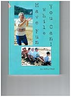 Have Fun While You Can! 0978845633 Book Cover