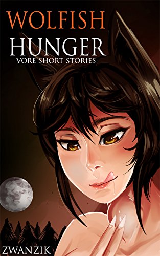 Wolfish Hunger: Wolf-Girl Vore