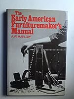 The Early American Furniture-Maker's Manual 0025798103 Book Cover