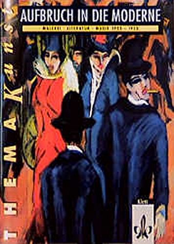 Aufbruch in die Moderne, Arbeitsheft (Thema Kunst) Aufbruch in die Moderne, Arbeitsheft (Thema Kunst)