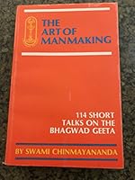 The Art of Manmaking: 114 Short Talks on the Bhagawad Geeta B0011V3T46 Book Cover