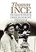 Thomas Ince: Hollywood's Independent Pioneer (Screen Classics)