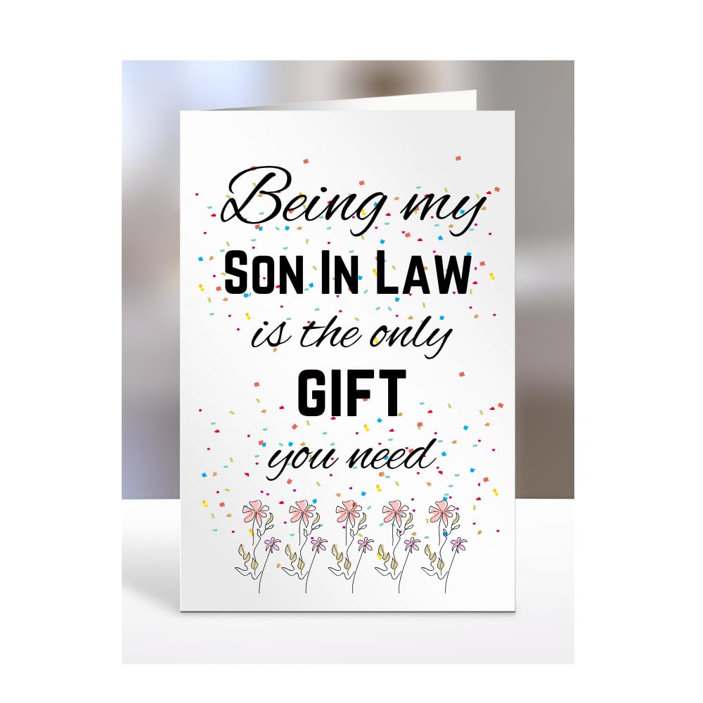 Being my Son In Law is The only Gift You Need Card, Funny, Joke, Silly, Happy Birthday Gift, Presents for Christmas, for Men, Women, A5-112_168