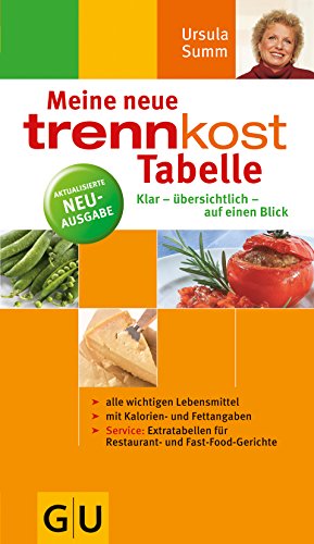 Meine neue trennkost-Tabelle . Summ-Reihe: Klar - übersichtlich - auf einen Blick. Alle wichtigen L Meine neue trennkost-Tabelle . Summ-Reihe: Klar - übersichtlich - auf einen Blick. Alle wichtigen L