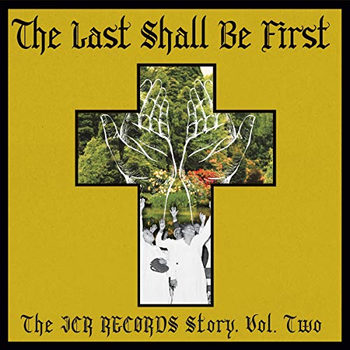 The Last Shall Be First: The JCR Records Story. Volume 2