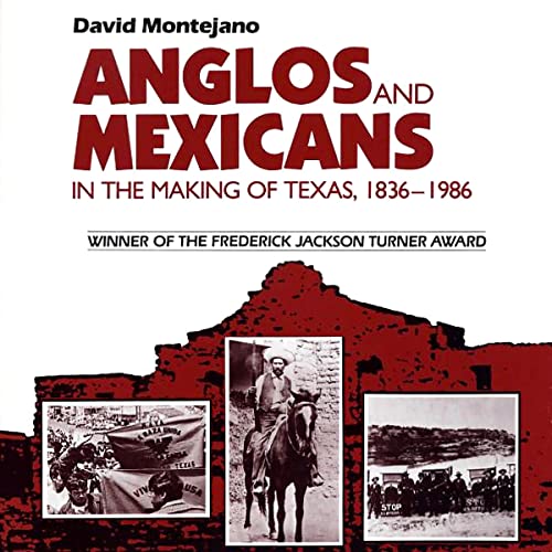 Anglos and Mexicans in the Making of Texas, 1836-1986 by David Montejano episode artwork