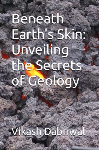 Beneath Earth's Skin: Unveiling the Secrets of Geology