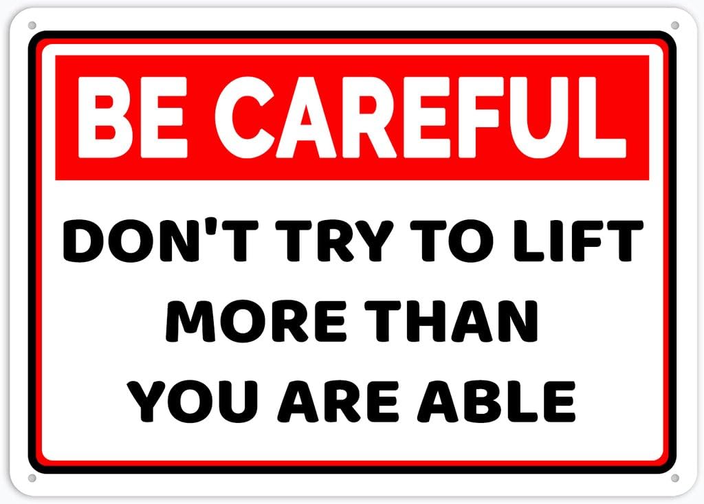 8"x12" Tin Metal Sign - Be Careful Don’t Try To Lift More Than You Are Able - Decorative Plate For Bathroom, Home, Club, Cafe, Bar Wall Decor