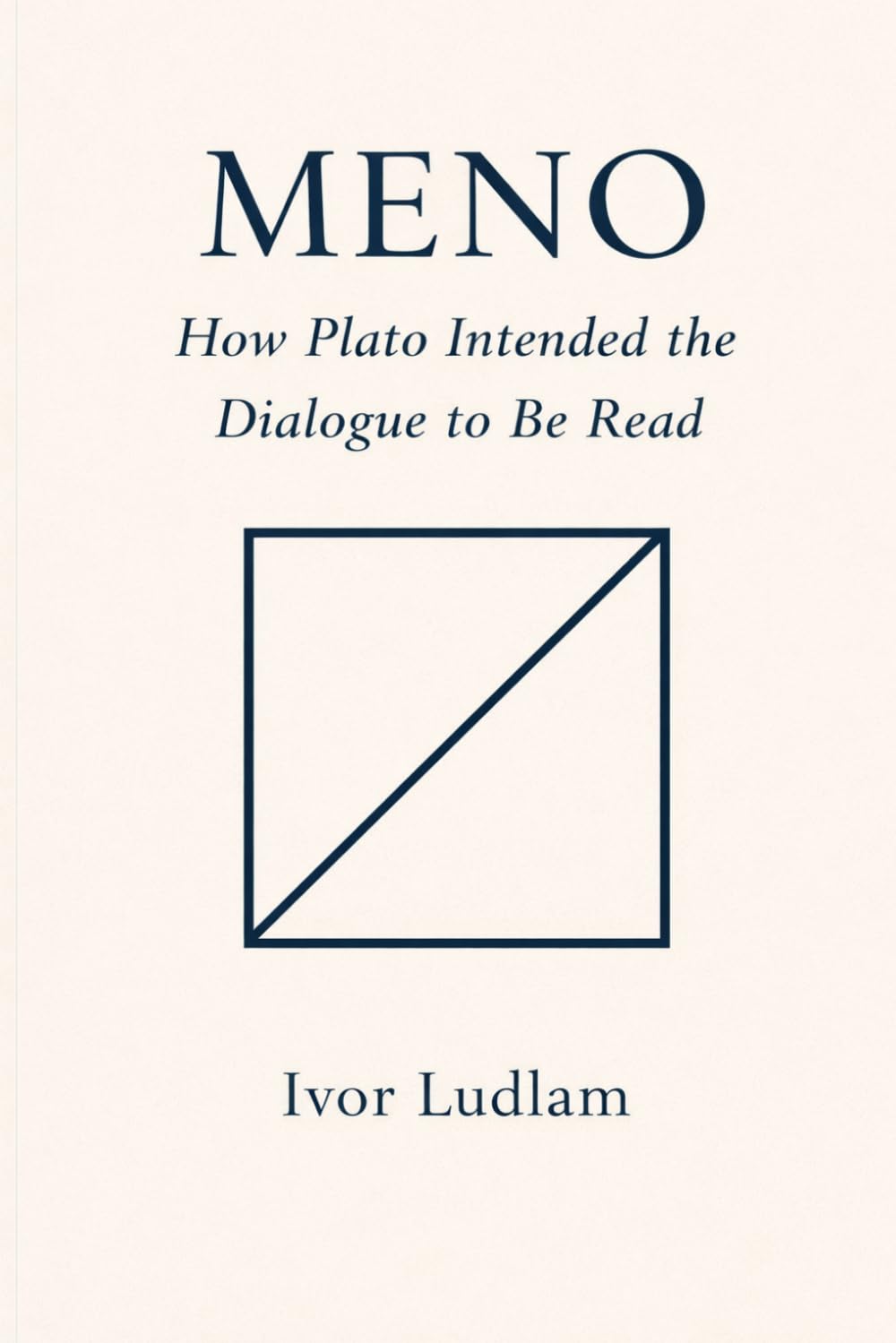 Meno: How Plato Intended the Dialogue to Be Read