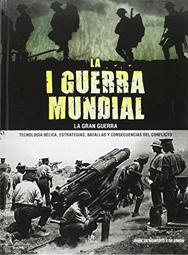 I Guerra Mundia, La. La gran Guerra (Tácticas, Batallas e Historia Militar)