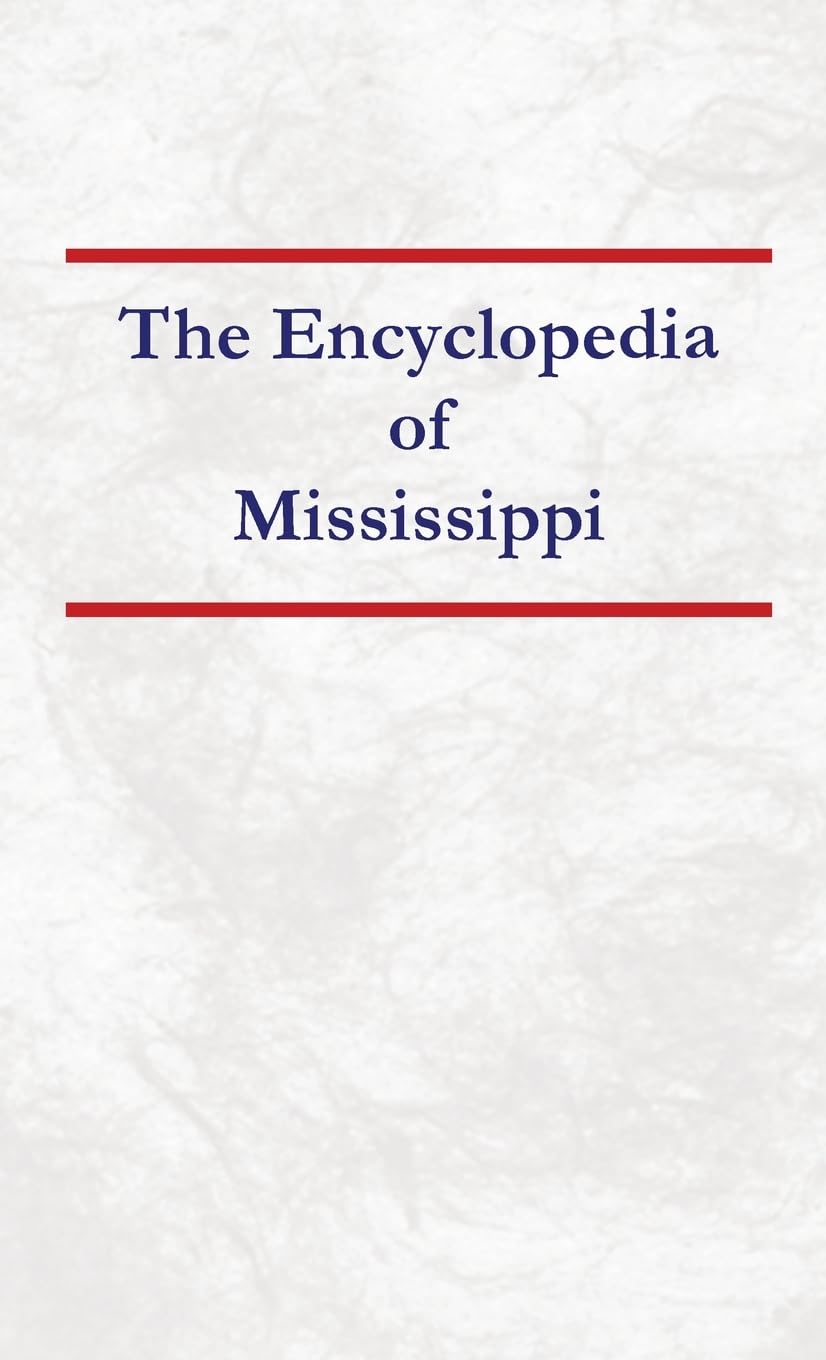 Encyclopedia of Mississippi      Hardcover – December 31, 1999