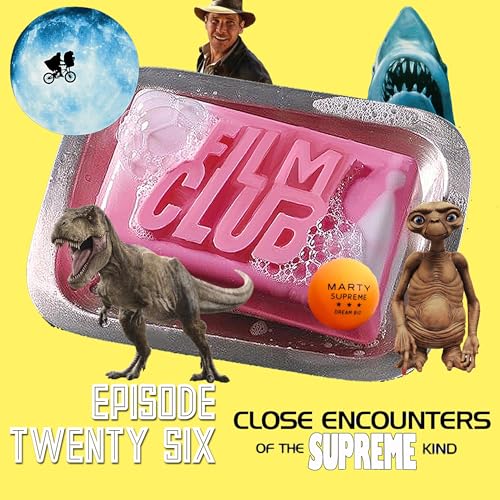 Film Club - Episode 26 - Close Encounters of the Supreme Kind