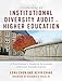 Conducting an Institutional Diversity Audit in Higher Education