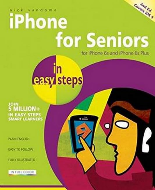 iPhone for Seniors in easy steps: Covers iOS 9