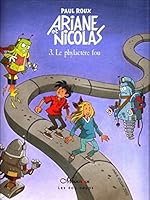Ariane et Nicolas - tome 3 Le Phylactère fou (03) (Moustique) (French Edition) 2895405328 Book Cover