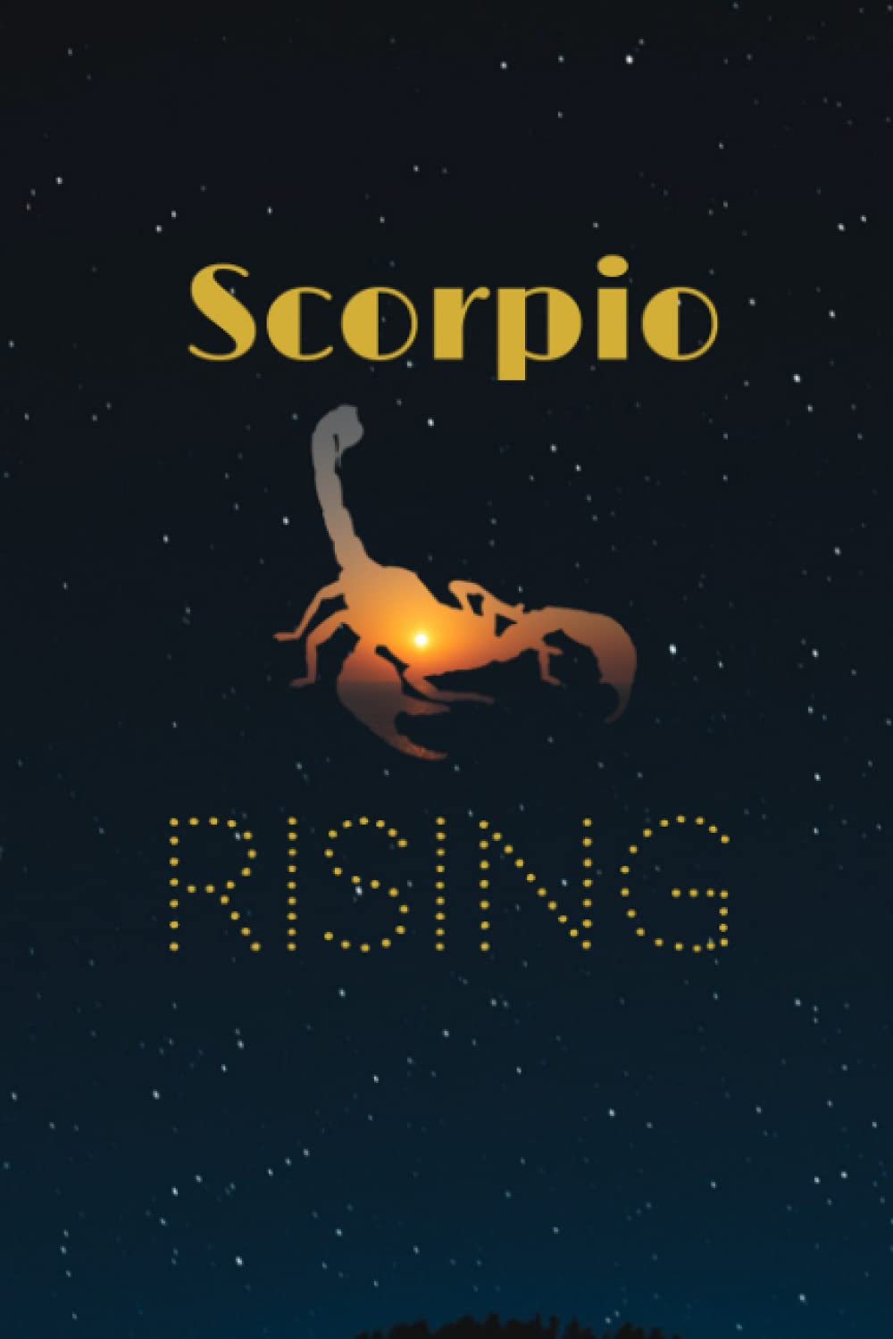Scorpio Rising Journal: An Astrology Notebook (Rising Sign Journals)
