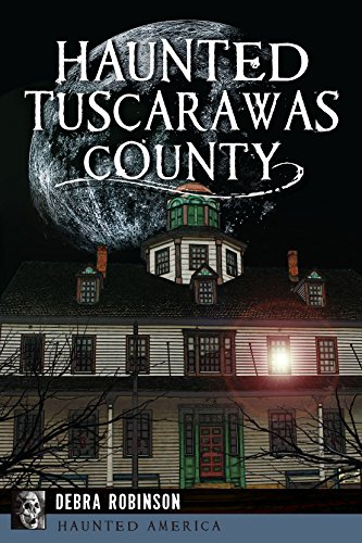 Haunted Tuscarawas County (By: DebraRobinson)