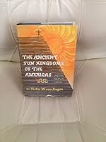 The Ancient Sun Kingdoms of the Americas: Aztec, Maya, Inca B0027BYI6W Book Cover