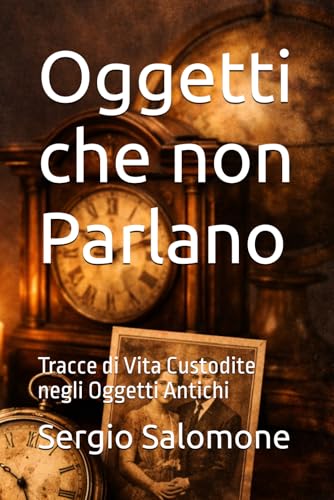  Oggetti che non Parlano: Tracce di Vita Custodite negli Oggetti Antichi