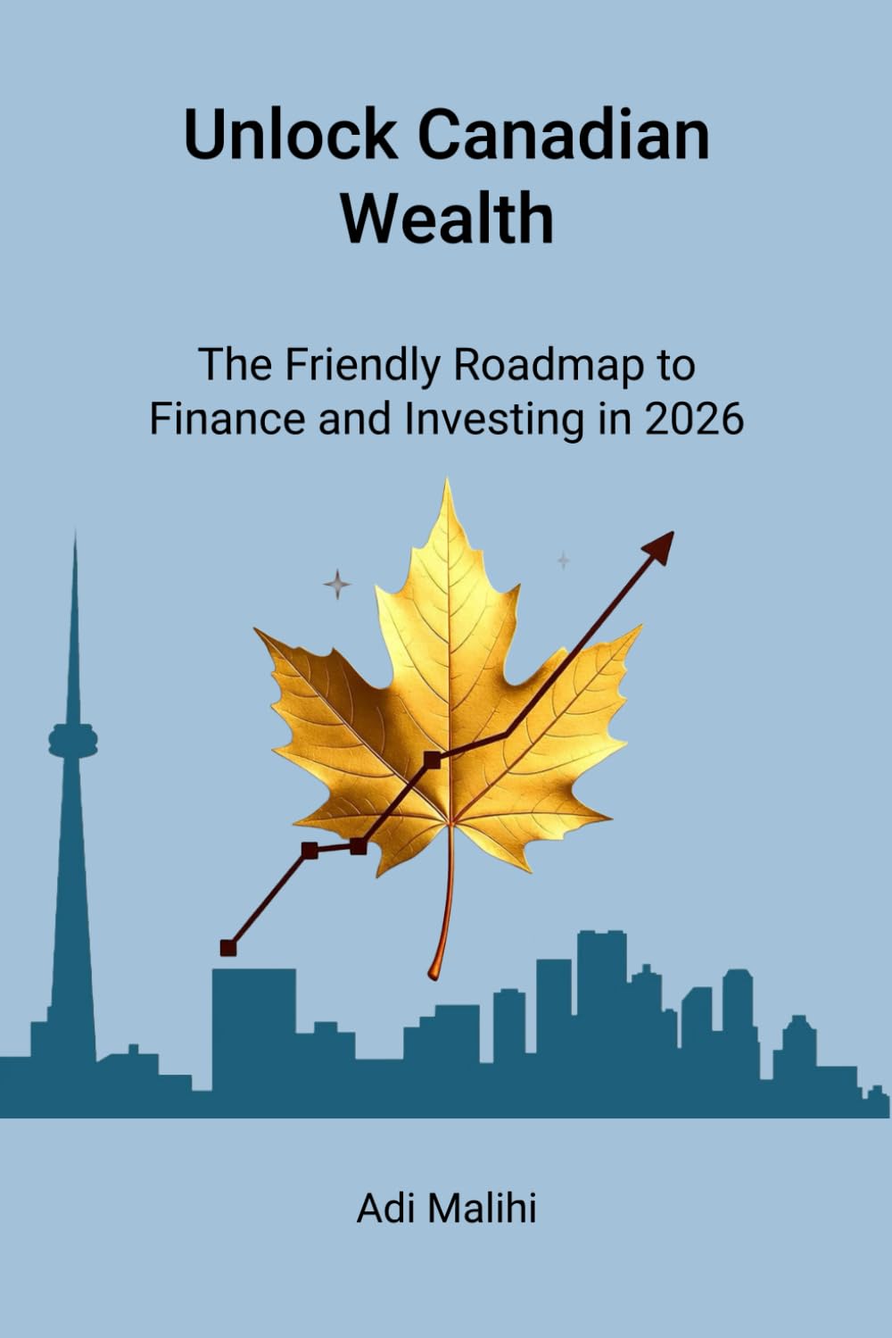 Unlock Canadian Wealth: The Friendly Roadmap to Finance and Investing in 2026