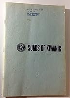 Songs of Kiwanis, with Words and Music of Songs for All Occasions B005KGEPUU Book Cover