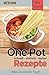 Produktbild One Pot Rezepte - schnell einfach lecker: all in one - Alles in einem Topf