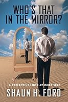 Who's That in the Mirror?: A Reflective Look at Ones Self 1517398010 Book Cover