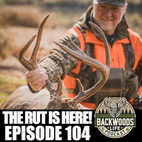 Building the Backwoods Bar & Rut-Ready: 2025 Deer Season Kickoff | BWL Ep. 104 cover art