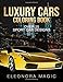 Luxury Cars Coloring Book: Over 25 Sport Car Designs