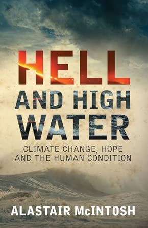 Hell and High Water: Climate Change, Hope and the Human Condition-Wow! eBook