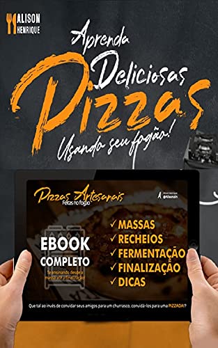 Aprenda a fazer pizzas artesanais no seu fogão (Portuguese Edition)