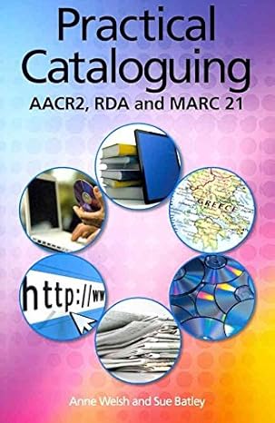 [(Practical Cataloguing: Aacr, RDA and Marc 21)] [By (author) Anne Welsh] published on book cover