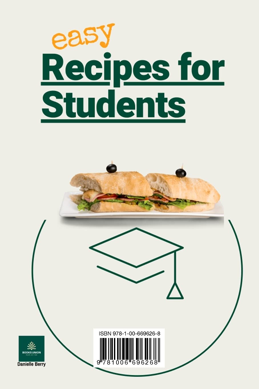 Easy Recipes For Students: The Best Basic Recipes for University Survival