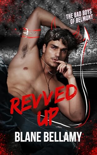 Revved Up: A Dark MM Romance (The Bad Boys of Belmont Book 1)