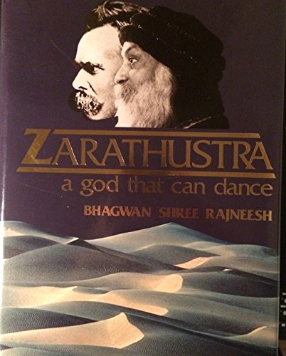 Zarathustra: A God That Can Dance v. 1: Talks on Friedrich Nietzsche's "Thus Spake Zarathustra" Zarathustra: A God That Can Dance v. 1: Talks on Friedrich Nietzsche's "Thus Spake Zarathustra"
