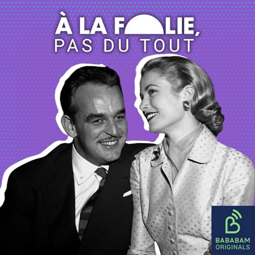 Page de couverture de PUISSANTS & POLITIQUES | Grace Kelly et Rainier III : amour, gloire et regrets