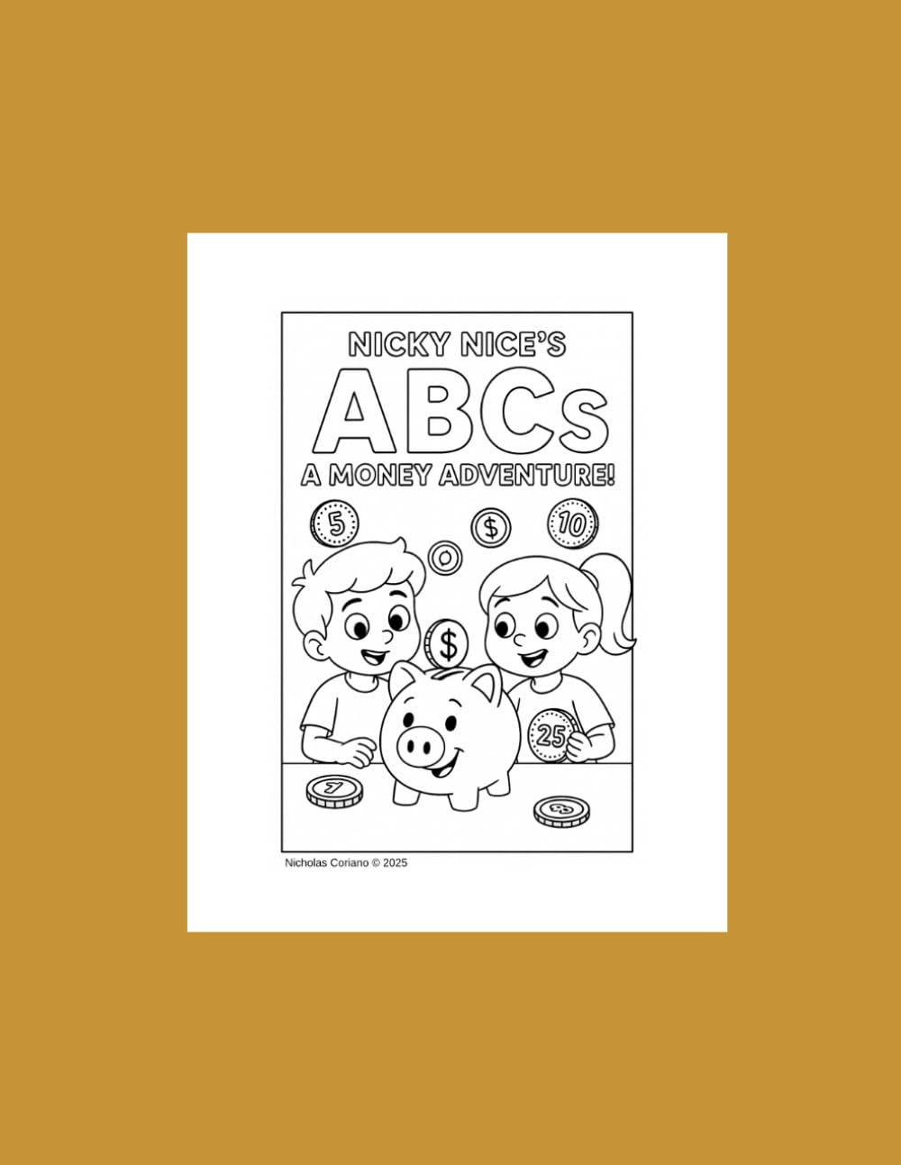 Nicky Nice’s ABCs: A Money Adventure!: An Early Learning Coloring Book About Money for Toddlers and Preschoolers