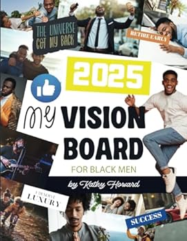 Paperback My Vision Board Clip Art Book For Black Men: With Pictures, Words, Phrases, Quotes, and Affirmations to Create Powerful Vision Boards (2025 Vision Board Clip Art Book) Book