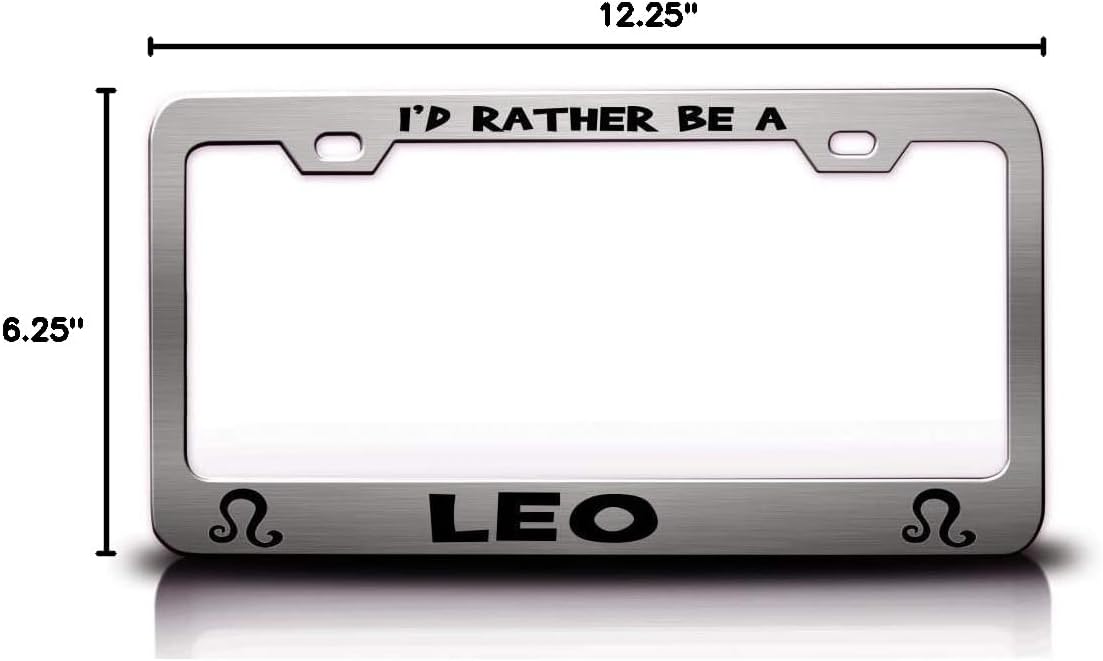 I'd Rather BE A Leo Horoscopes Astrological Sign Metal Ch Car SUV Truck License Plate Frame c14
