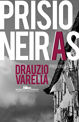 Amazon.com.br eBooks Kindle: Prisioneiras, Varella, Drauzio