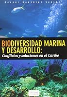 Biodiversidad Marina Y Desarrollo: Conflictos Y Soluciones En El Caribe 8477867801 Book Cover