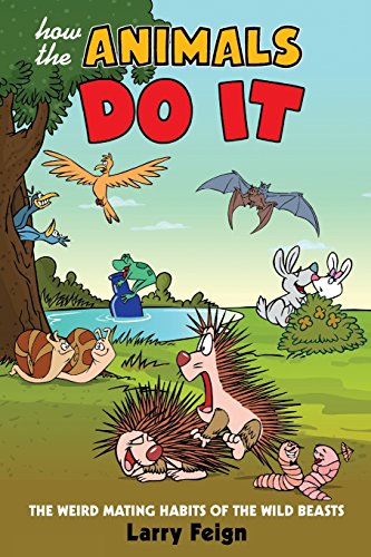 How the Animals Do It: The Weird Mating Habits of the Wild Beasts