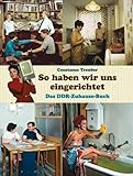 wohnen ddr  So haben wir uns eingerichtet: Das DDR-Zuhause-Buch