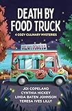 Death by Food Truck: 4 Cozy Culinary Mysteries